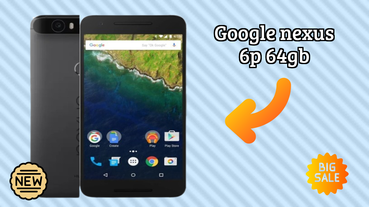 Google Nexus 6P 64GB 2026: Detailed Feature And Review