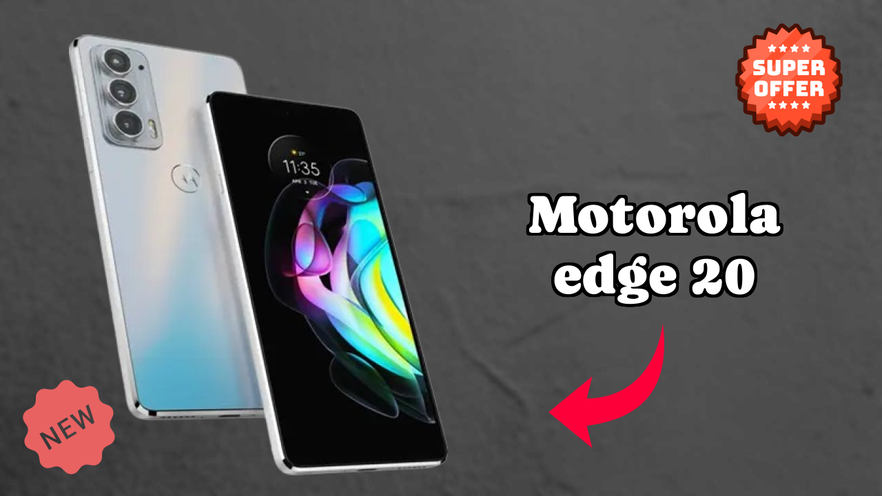 Motorola Edge 20 Display Analysis: 6.7 Inches (17.02 Cm) Quality