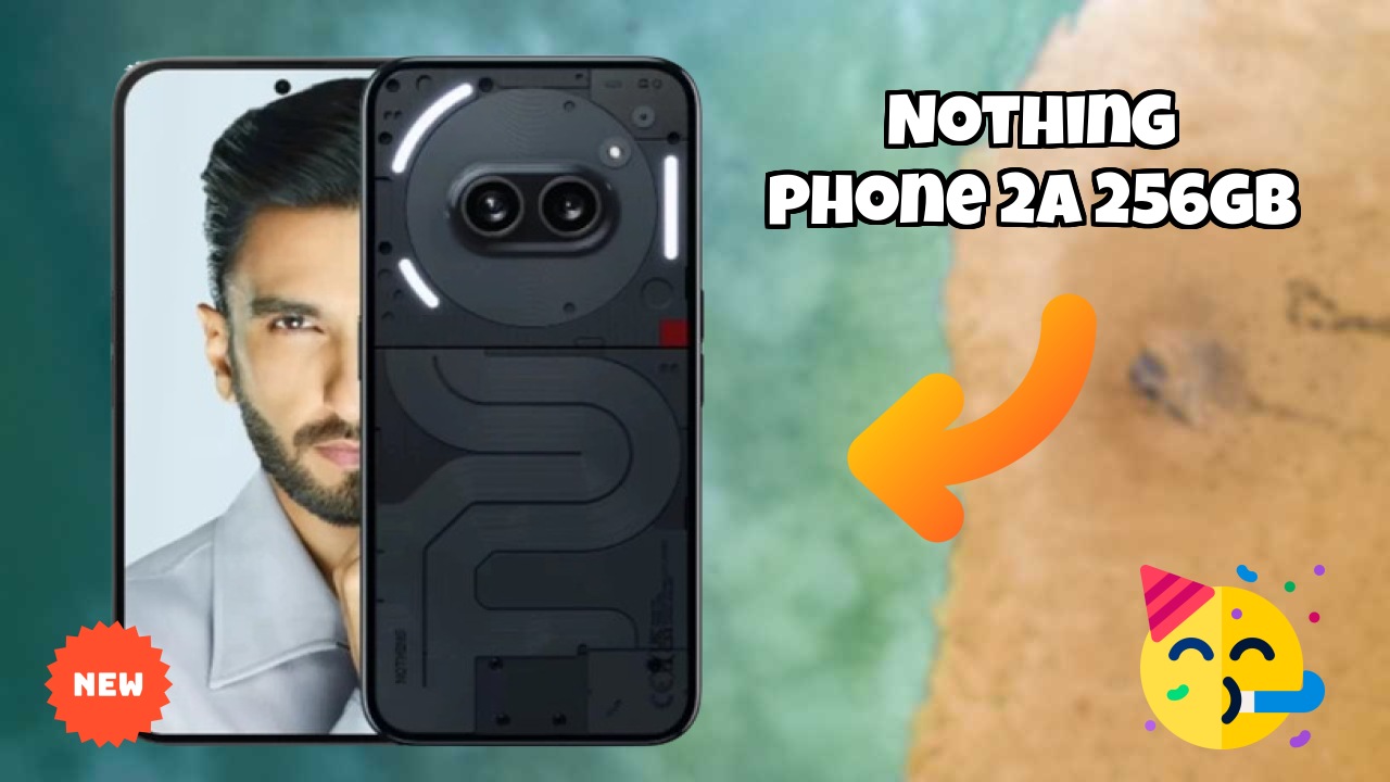 Nothing Phone 2a 256GB Price Drop Alert: Now Just ₹21,999