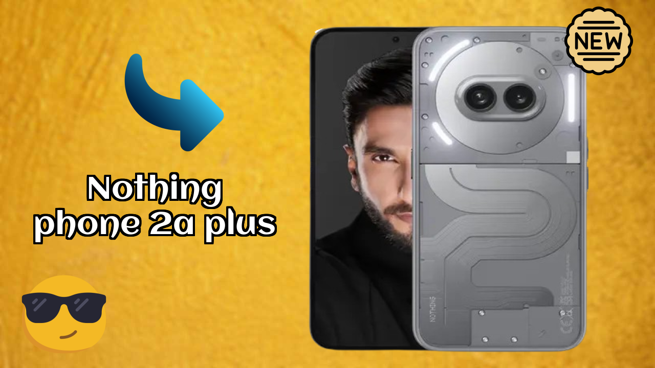 Nothing Phone 2a Plus Price: ₹21,439 - Complete Analysis