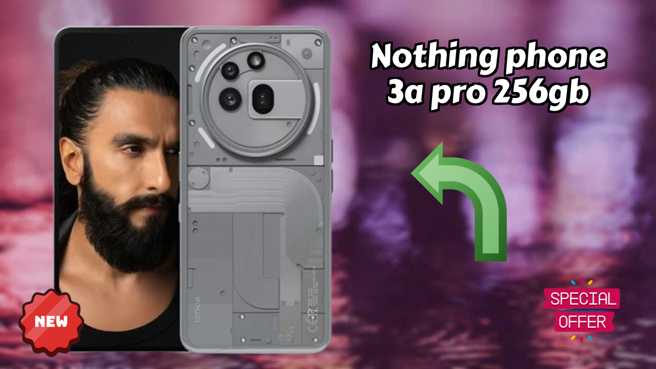 Nothing Phone 3a Pro 256GB 2026 Market Position Breakdown