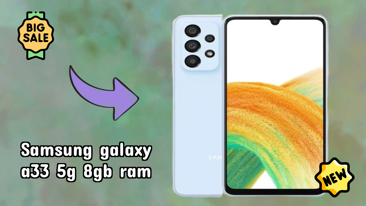 Samsung Galaxy A33 5G 8GB RAM at ₹27,499 - Complete Review Guide