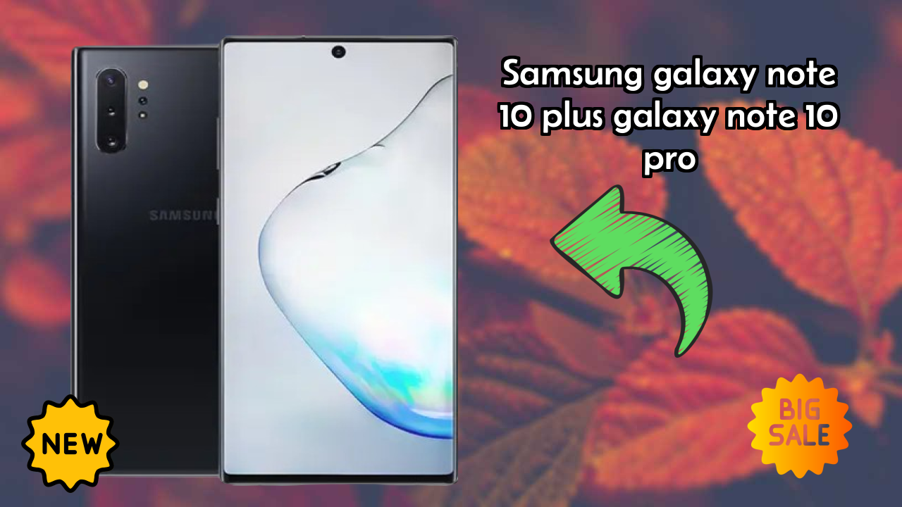 Samsung Galaxy Note 10 Plus (Galaxy Note 10 Pro) 2026: Complete Guide and Review 