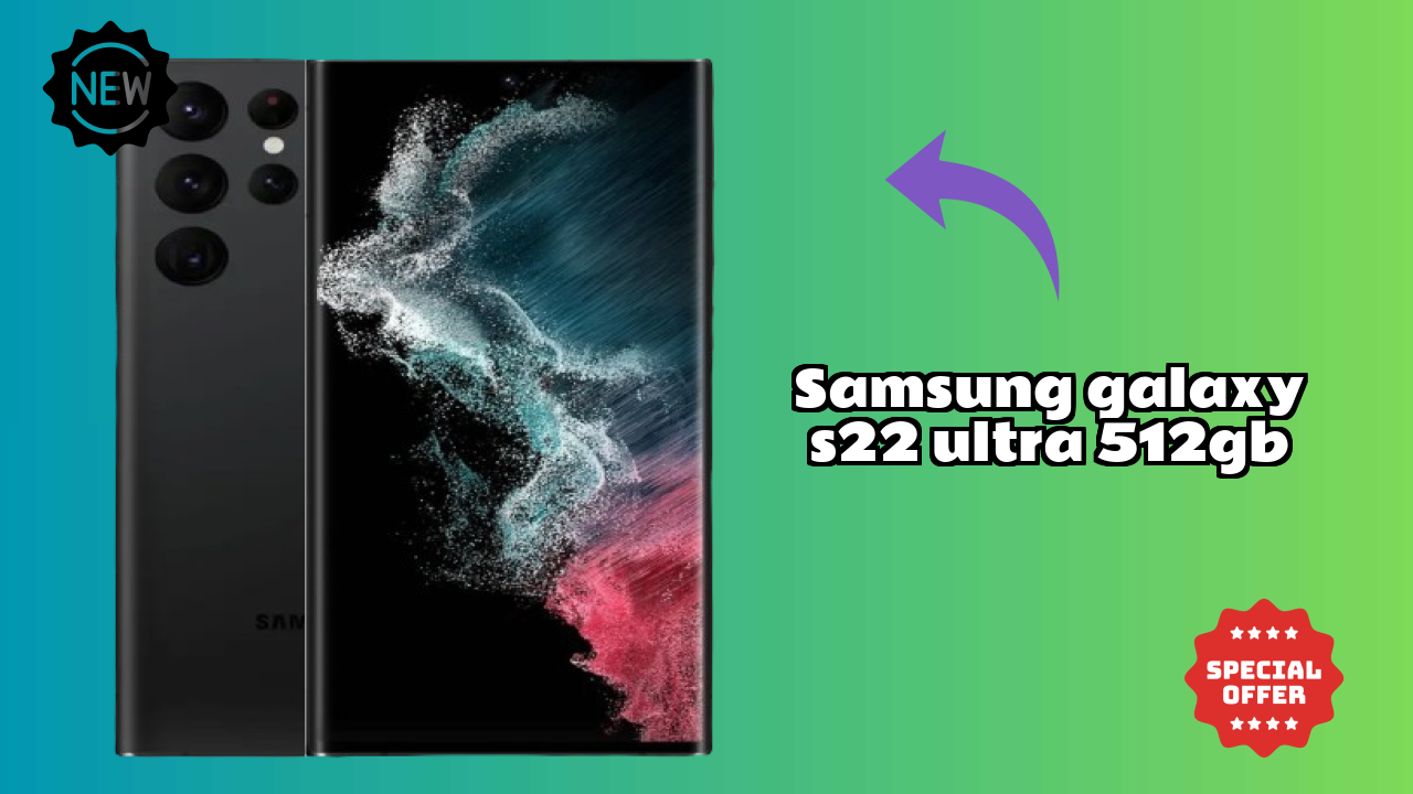 Samsung Galaxy S22 Ultra 512GB 2026 Best Features Explained