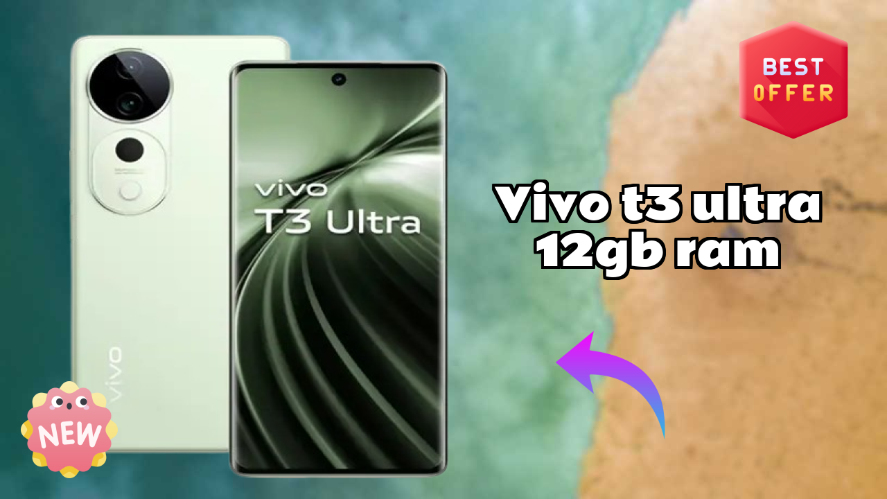 Vivo T3 Ultra 12GB RAM at ₹31,999 - Best Features & Specifications